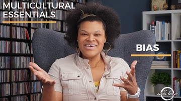 Multicultural Essentials: Bias