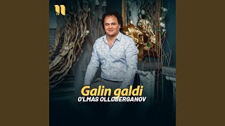 Galin galdi - O'lmas Olloberganov