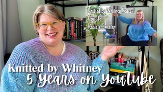 5 Years on YouTube! 🎉🥹 @knittedbywhitney