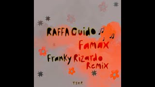 RAFFA GUIDO - Famax (Franky Rizardo Remix)