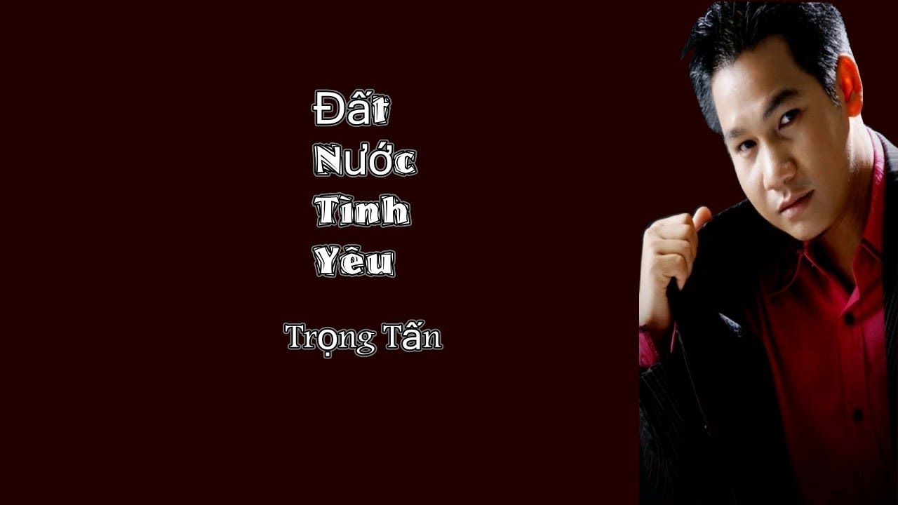 Đất Nước Tình Yêu - Trọng Tấn [MV lyric HD] - youtube