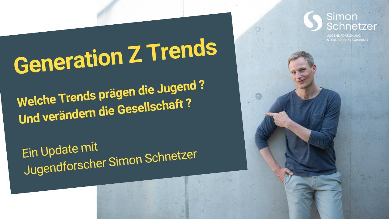 Generation Z Trends. Erklärt von Jugendforscher Simon Schnetzer