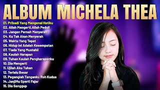 Lagu Rohani Kristen Michela Thea Full Album Pilihan Terbaik 2023 - Lagu Rohani Penyejuk hati