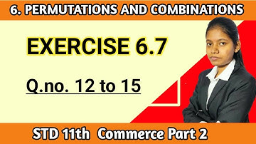 Chapter 6 permutation and combination Question 12 to 15 | Exercise 6.7 commerce part 2 hsc