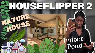 HOUSEFLIPPER 2 | Nature Flip Part 2 🌱 Plants, Architecture & Indoor Pond