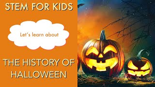 The History of Halloween for Kids | Why Do We Celebrate Halloween? | STEM for Kids