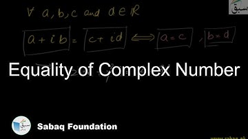 Equality of Complex Number, Math Lecture | Sabaq.pk