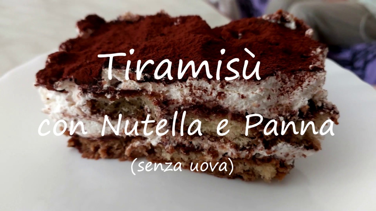 Tiramisù con Nutella e Panna (senza uova)