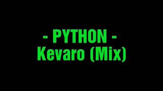 Download Lagu - PYTHON - Kevaro (Mix) MP3