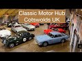 Classic Motor Hub amazing cars for your viewing pleasure  - Cotswolds UK