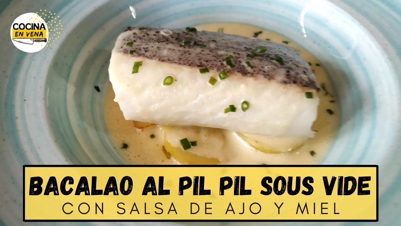 🐟🧄🍯 Cocinar BACALAO A BAJA TEMPERATURA ✅ Receta Bacalao AL PIL PIL Sous Vide con salsa DE AJO Y MIEL