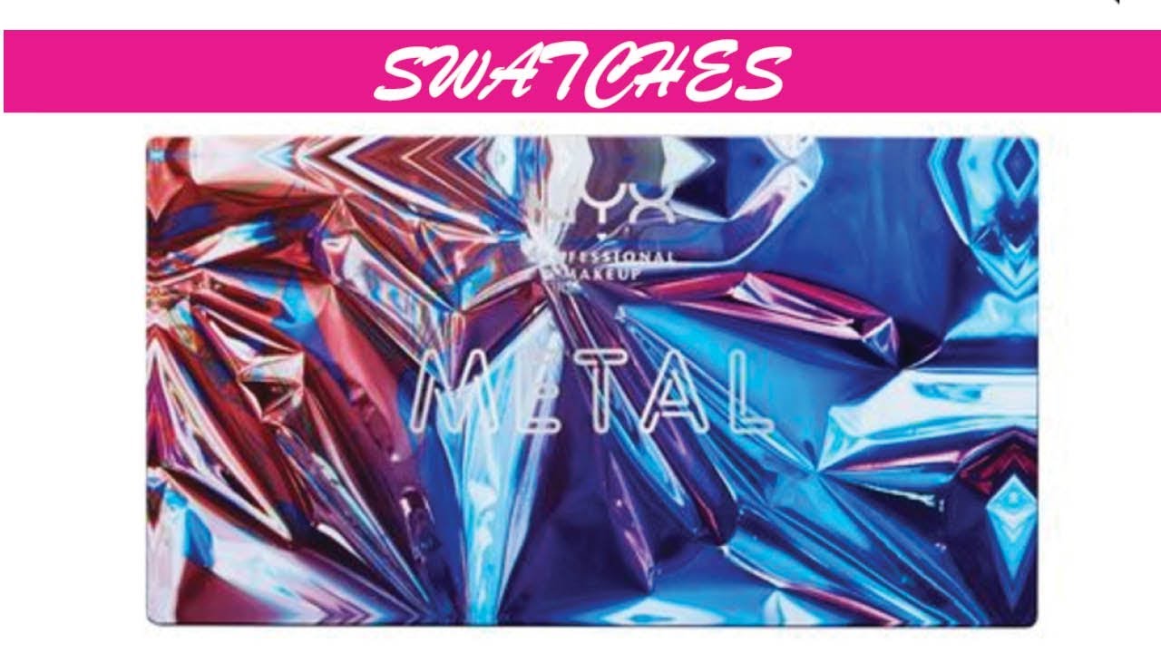 NYX Cosmetics Swatches of "In Your Element" Metal Collection