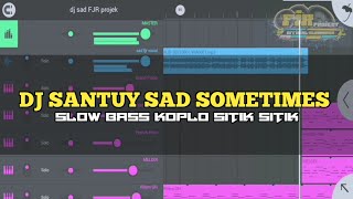 DJ SAD SOMETIMES || VERSI KOPLO SITIK SITIK ( FJR project )