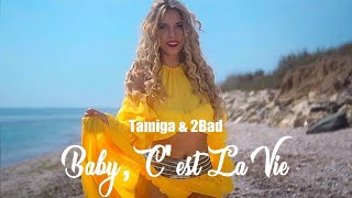 Tamiga & 2Bad - Baby, C'est La Vie 💖 - Official Video Extended 🎵 Slowed Music and Song