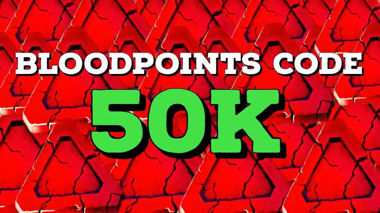 New 50k Bloodpoints Code Dead By Daylight YouTube New 50k bloodpoints code dead by daylight youtube