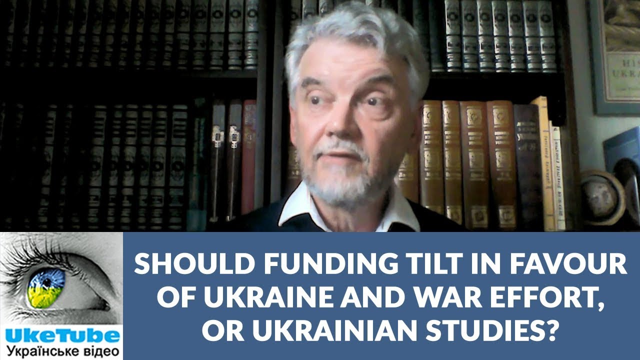 Tilt funding toward Ukraine & war effort or Ukrainian studies?