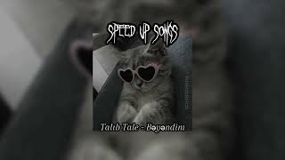 Bəyəndim//speed up (Talıb Tale)