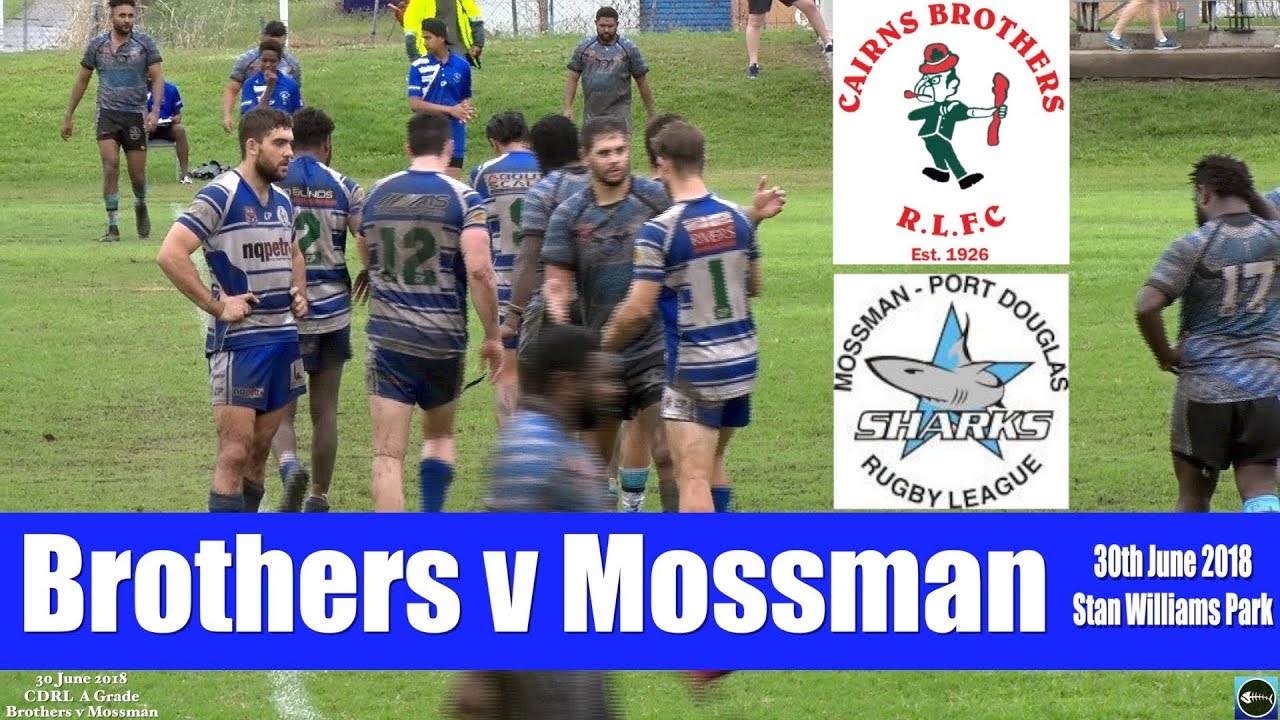 2018 CDRL A Grade ~ Cairns Brothers v Mossman Pt Douglas (Full Game)30-6-18