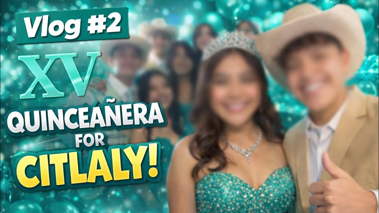 Vlog #2: Being in Citlaly’s Quinceañera