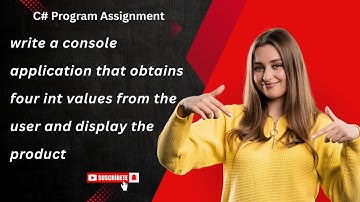 write a console application that obtains four int values from the user and display product c# 2025