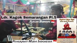 Kagok Semarang Ldr Pl5  Karawitan Rukun Budoyo   Dk Benet Bakalan Tambakrejo