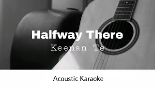 Keenan Te - Halfway There (Acoustic Karaoke)