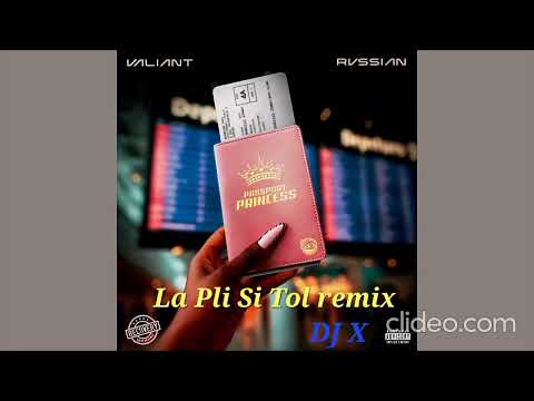 Valiant Passport Princess Remix La Pli Si Tol (DJ X)