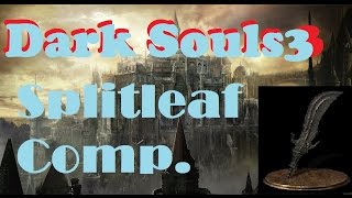 DARK SOULS 3: A Splitleaf Compilation