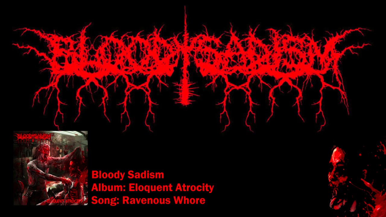Bloody Sadism - 04 - Ravenous Whore - Eloquent Atrocity Album