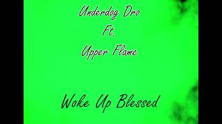 Woke Up Blessed Ft. Upper Flame