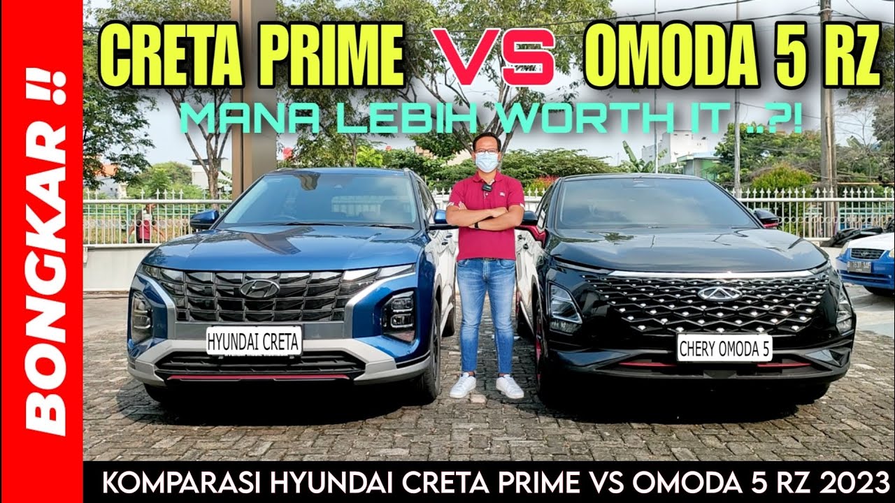 Bongkar !! PERBANDINGAN HYUNDAI CRETA PRIME VS CHERY OMODA 5 RZ 2023 ...
