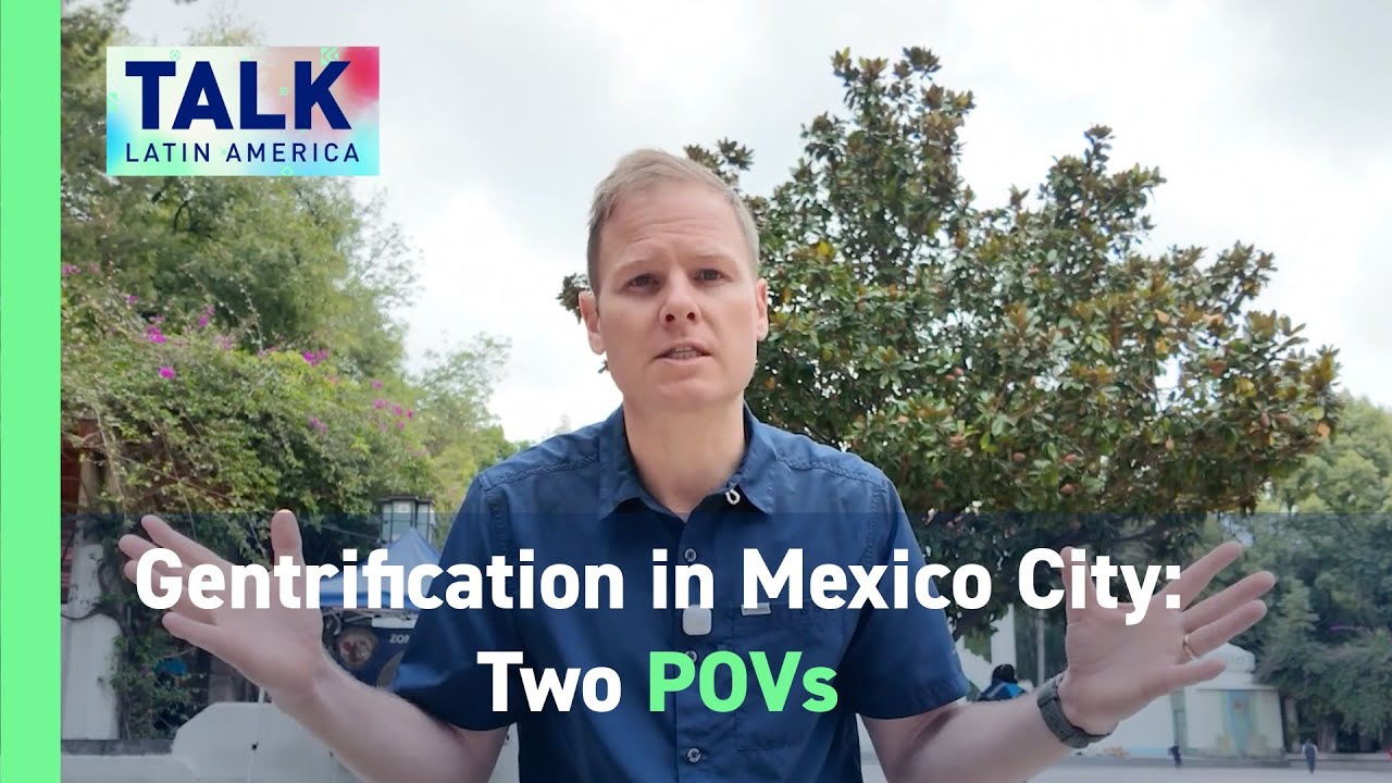 Gentrification in Mexico City: 2 POVs 
