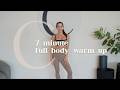7 Minute Warm Up | Simple Full Body Prep Before Your Workout