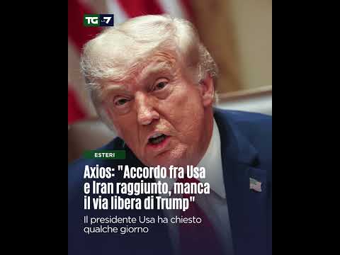 Video Axios: Accordo fra Usa e Iran raggiunto, manca il via libera di Trump
