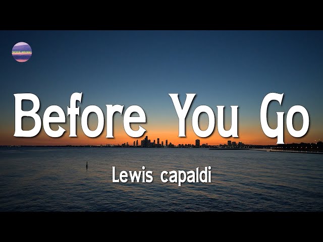 Lewis capaldi - Before You Go (Lyrics) class=