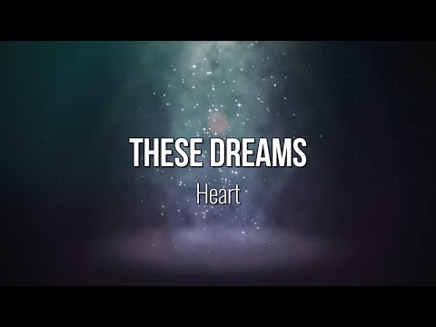 These Dreams - Heart (Lyric Video) #Music #Lyrics