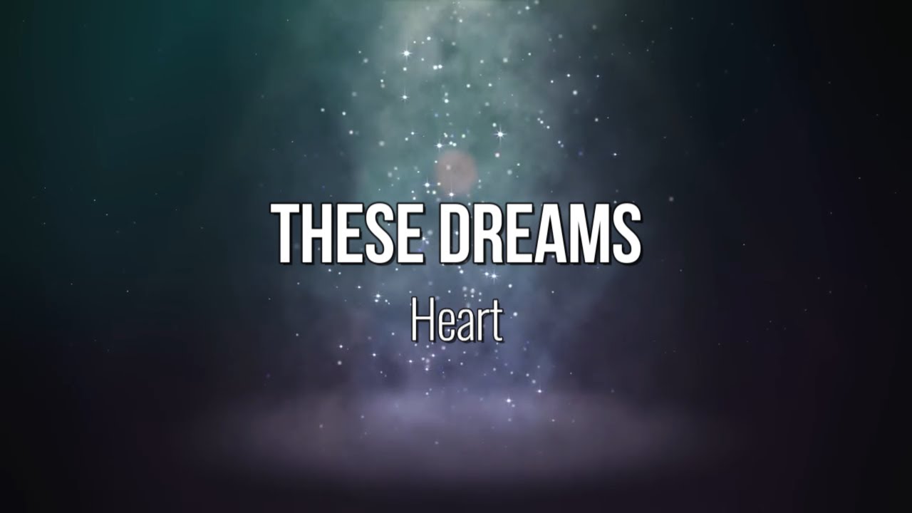 These Dreams - Heart (Lyric Video) 