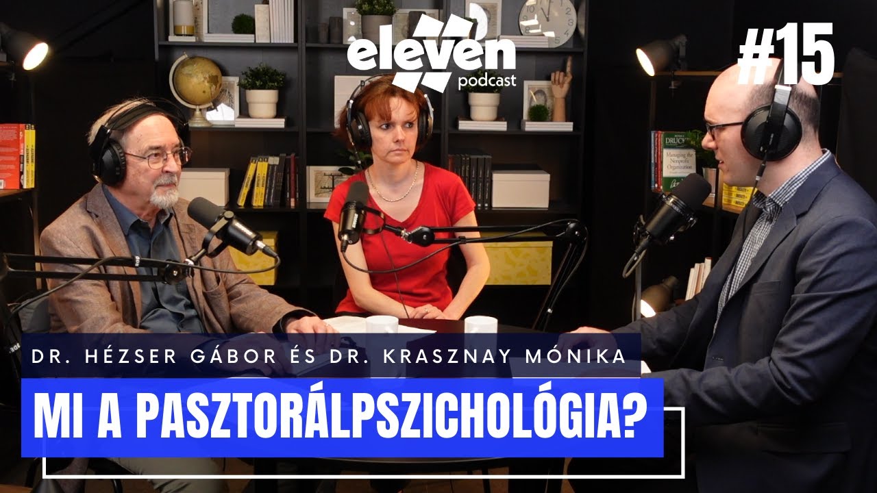 Mi a pasztorálpszichológia? | Dr. Hézser Gábor és Dr. Krasznay Mónika (#15)