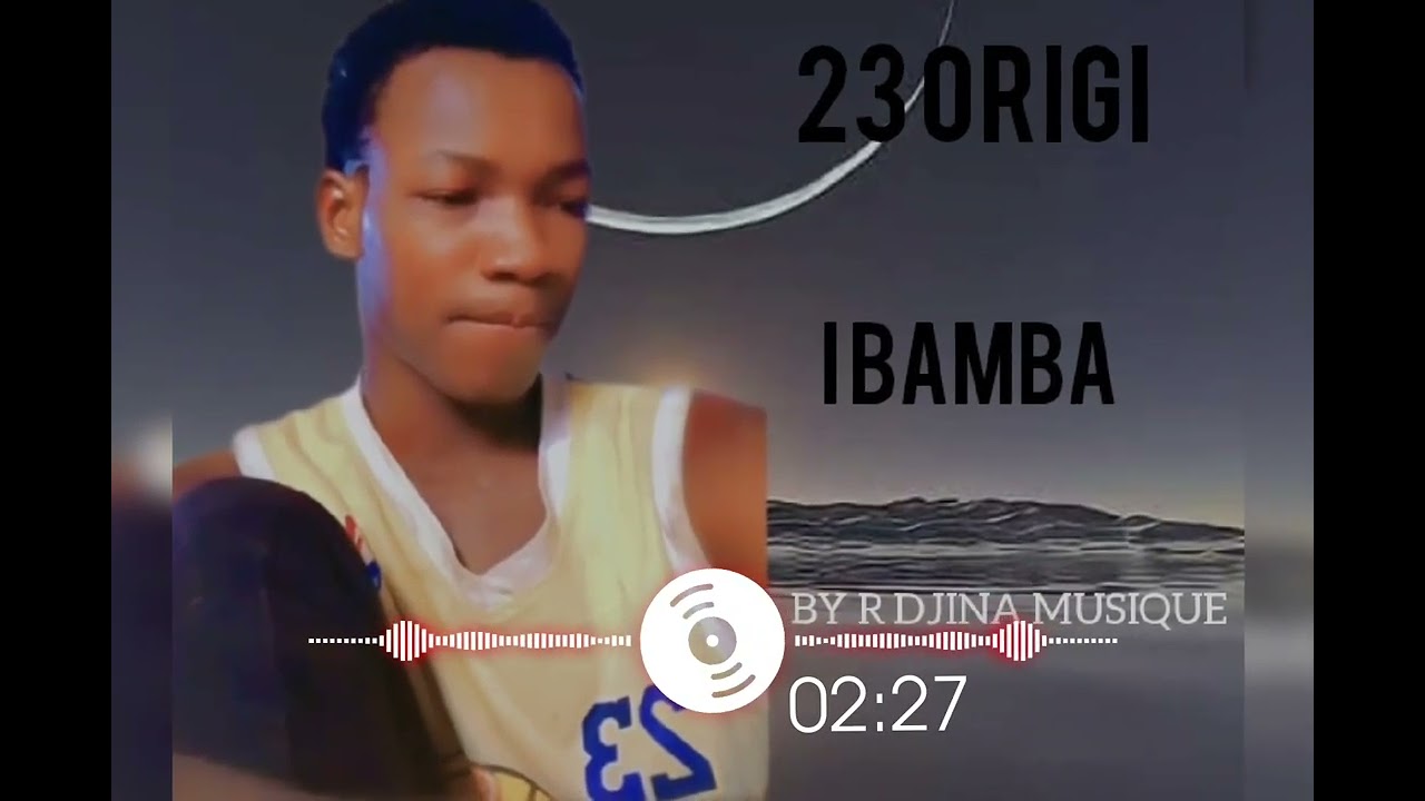 23 ORIGI _-_I BAMBA _SON OFFICIEL BY R DJINA MUSIQUE 2025