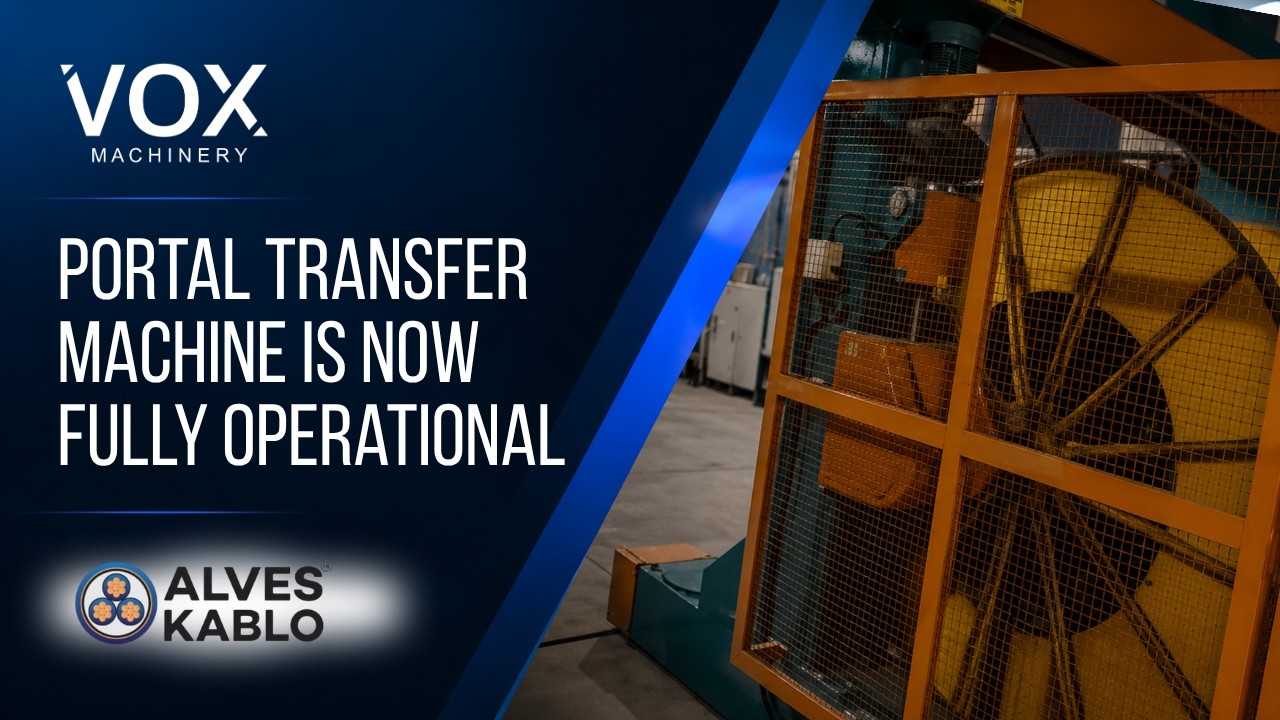 Portal Transfer Machine is now fully operational | VOX Machinery