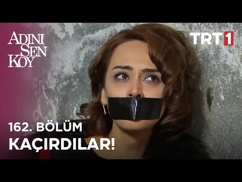 Alev In Başı Dertte Adını Sen Koy 162 Bölüm 