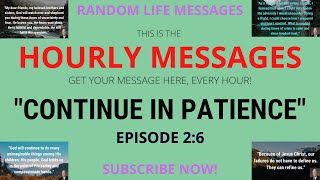 CONTINUE IN PATIENCE || DIETER F. UCHTDORF || HOURLY MESSAGES || EPISODE 2:6