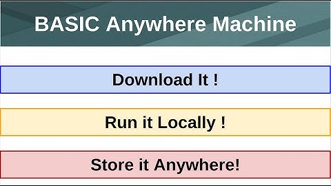 BASIC Anywhere Machine: download it, run it locally, store it anywhere