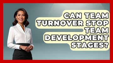 Can Team Turnover Stop Team Development Stages? - Modern Manager Toolbox