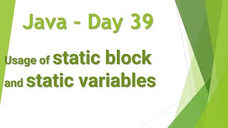 Java - Day 39 (in Telugu) - Usage of static block and static variables