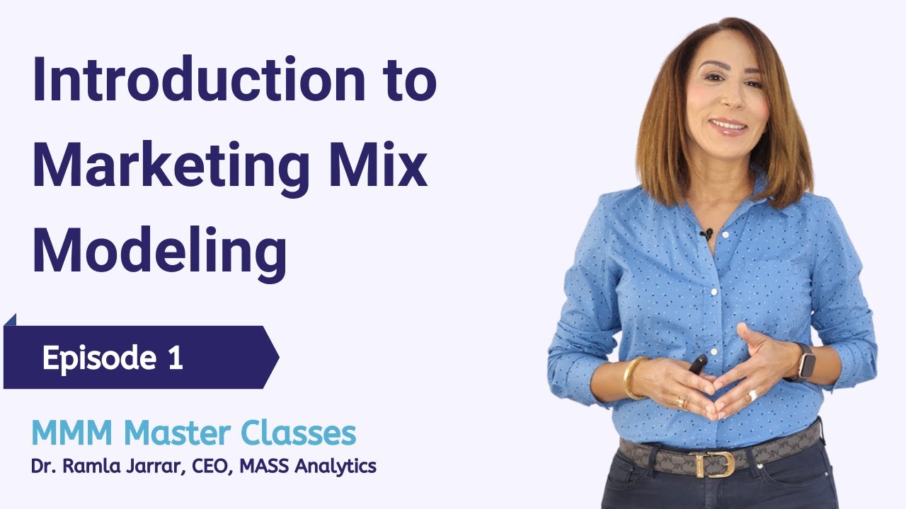 marketing mix strategy  Update 2022  Episode 1: Introduction to MMM - Marketing Mix Modeling Master Classes