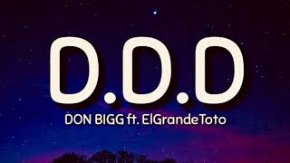Don BiGG/ElGrandeeToTo  D.D.D (lyrics)