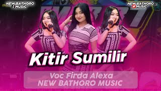 KITIR SUMILIR - FIRDA ALEXA | NEW BATHORO MUSIC Live. Markas Semar R7 Reborn ~ Cover Djandut