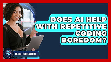 Does AI Help With Repetitive Coding Boredom? - Learning To Code With AI