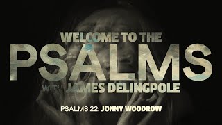 PSALMS 22 with James & Jonny Woodrow